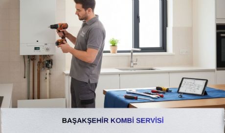 Başakşehir Kombi Servisi 